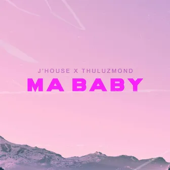 Ma Baby by Thuluzmond