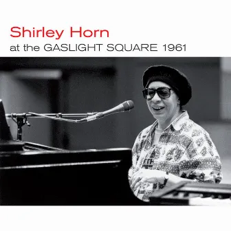 At the Gaslight Square 1961 / Loads of Love by Shirley Horn