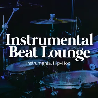 Instrumental Beat Lounge by Instrumental Hip-Hop