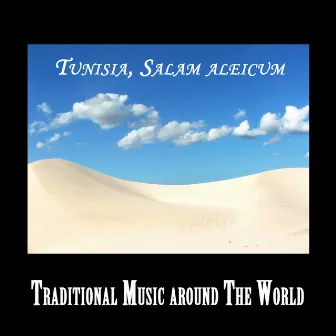 Tunisia, Salam aleicum, Traditional Music around the world by Sadok Tounsi