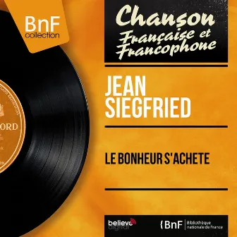 Le bonheur s'achète (feat. Jean Faustin et son orchestre) [Mono Version] by Jean Siegfried