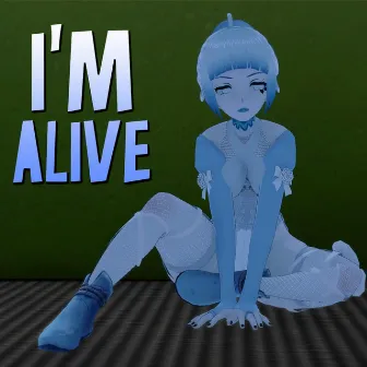 I'm Alive by L1LY