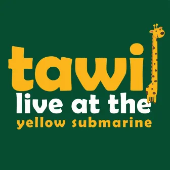 Live at the Yellow Submarine by Tawil