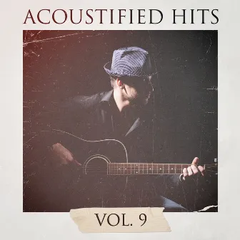 Acoustified Hits, Vol. 9 by Guitarra acústica