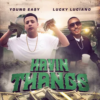 Havin Thangs (feat. Lucky Luciano) by Young Ea$y