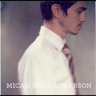 Collection One by Micah Dahl Anderson