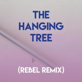 The Hanging Tree (Rebel Remix) by DJ Tokeo