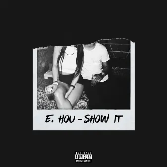 Show It by E. Hou