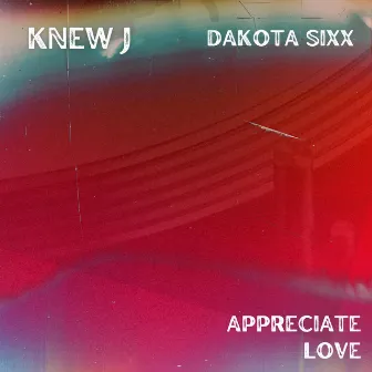 Appreciate Love by Dakota Sixx