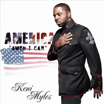 America (Amer-I-Can) by Keni Myles