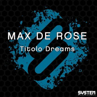 Titolo Dreams by Max De Rose