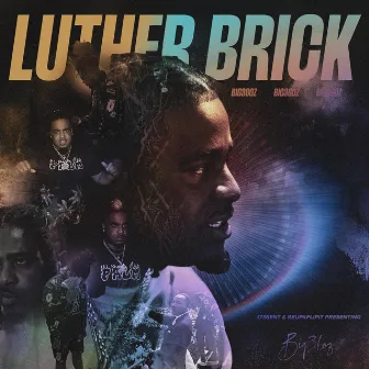 Luther brickk by big36oz