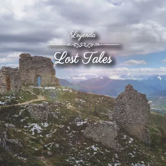 Lost Tales by Leyenda