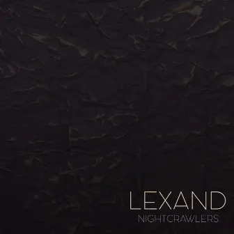 Nightcrawlers EP by Lexand