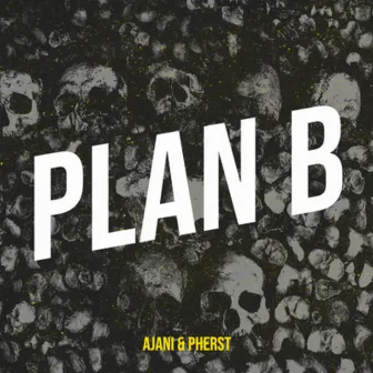 Plan B by Ajani