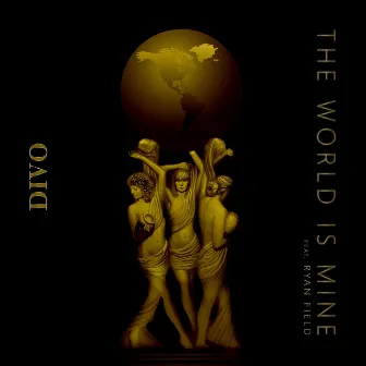 The World Is Mine (feat. Ryan Field) by Divo