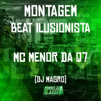 Montagem Beat Ilusionista by MC Menor da Q7