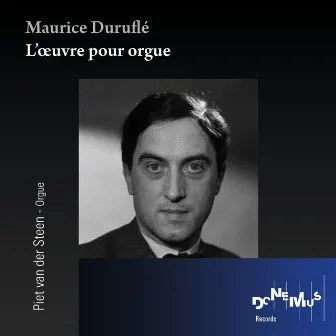 Maurice Duruflé: L'œuvre pour orgue by Piet van der Steen