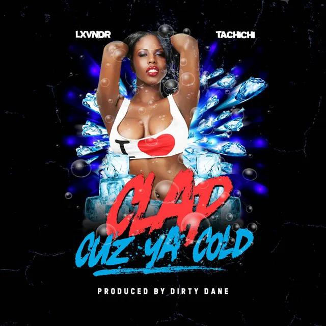 Clap Cuz Ya Cold - Radio Edit