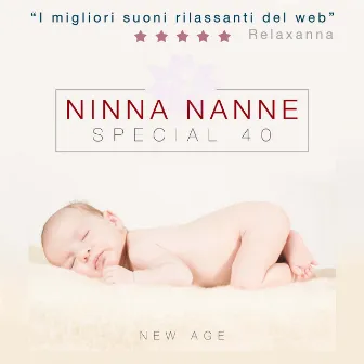 Ninna Nanne Special 40 - Musica Rilassante per Dormire e Rilassare Bebè e Neonati by Ninne Nanne 101