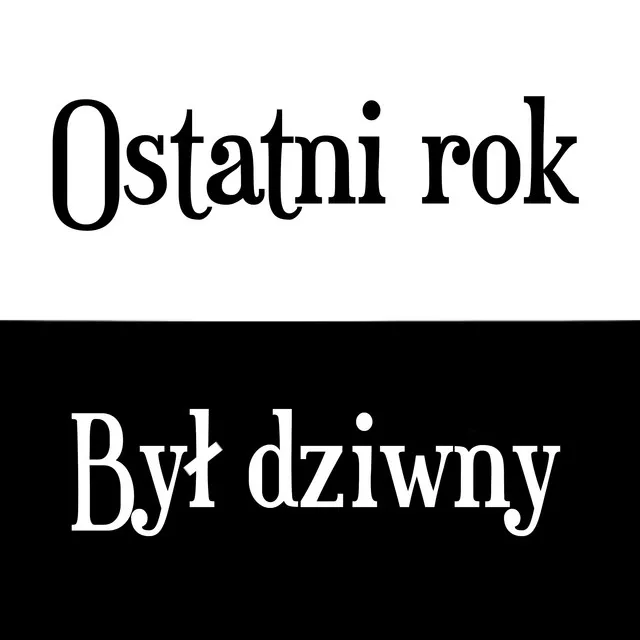 Ostatni rok był dziwny