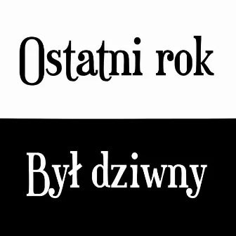 Ostatni rok był dziwny by BONIU