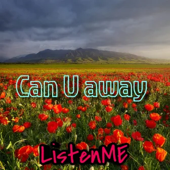 Can U away by ListenME