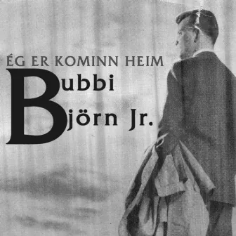 Ég er kominn heim by Björn Jörundur Friðbjörnsson