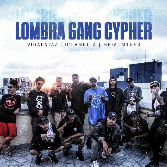 Lombra Gang Cypher by D'Lamotta