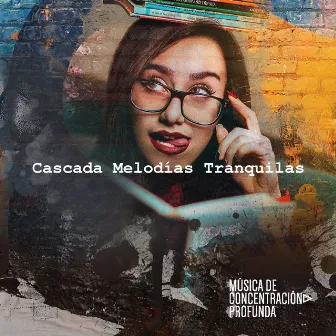 Cascada Melodías Tranquilas by Música de concentración profunda