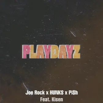 Playdayz by Joe Rock