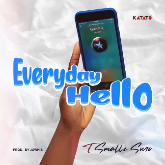 Everyday Hello by T Smallz Suso