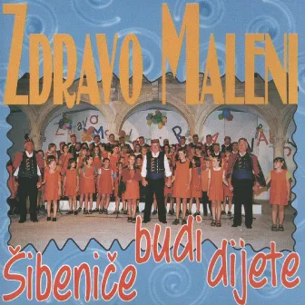 Šibeniče Budi Dijete by Dječji Zbor Zdravo Maleni