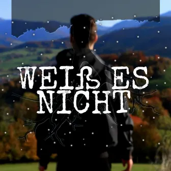 WEIß ES NICHT by VEROX_YT