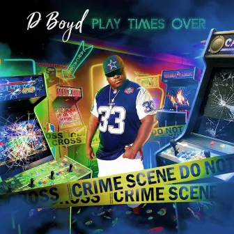 Play Times Over by D Boyd