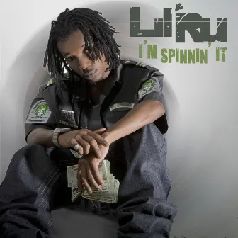 I'm Spinnin' It by Lil Ru