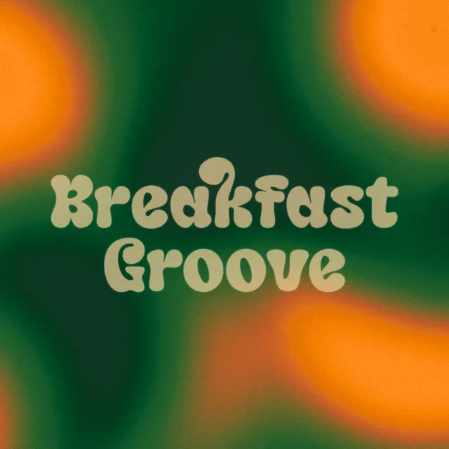 Breakfast Groove