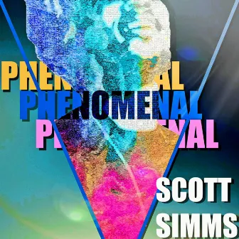 Phenomenal by Scott Simms