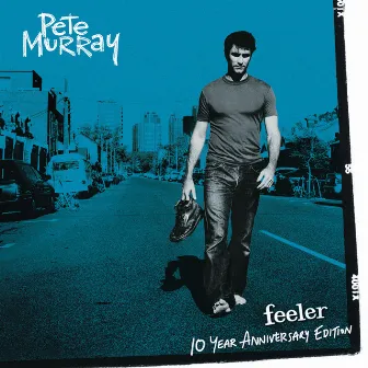 Feeler - 10 Year Anniversary Edition by Pete Murray