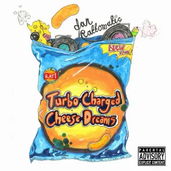 Turbo Charged Cheese Dreams by Dan Rattomatic