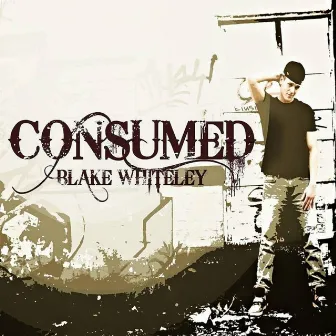 Consumed by Blake Whiteley