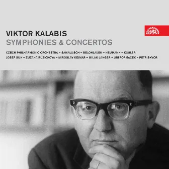 Kalabis: Symphonies & Concertos by Viktor Kalabis