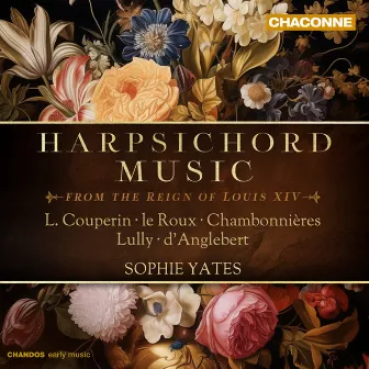 de Chambonnières: Suite de Pièces de Clavecin from MS Druent and MS Bauyn V. Chaconne by Jacques Champion de Chambonnières