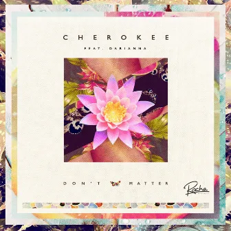 Don't Matter by Cherokee