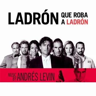 Ladrón Que Roba a Ladrón (Original Motion Picture Soundtrack) by Andrés Levin