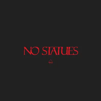 No Statues by AV AV AV