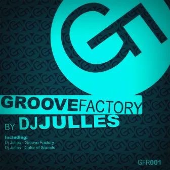 Groove Factory by DJ Julles