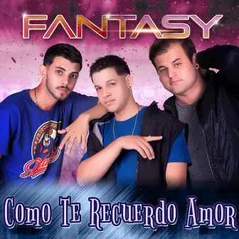 Como Te Recuerdo Amor by Fantasy