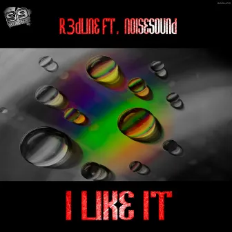 I Like It Ft. Noisesound - Single by 