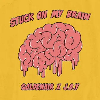 Stuck On My Brain by goldenair